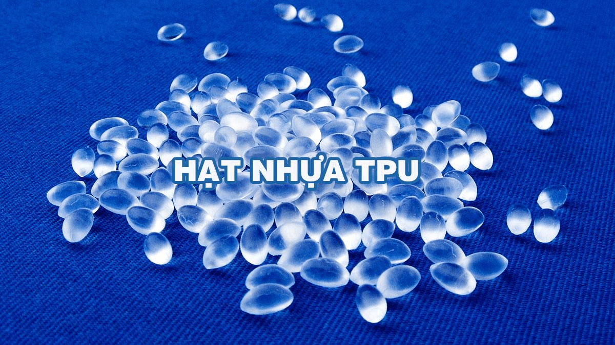 đặc tính cốt lõi của nhựa TPU