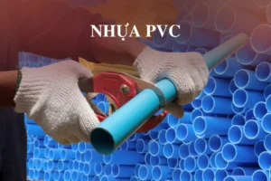 Đánh giá ưu điểm và hạn chế của nhựa PVC